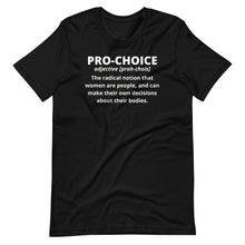 Load image into Gallery viewer, Pro-Choice Definition Unisex Tee
