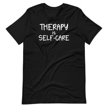 Load image into Gallery viewer, Therapy is Self-Care Unisex Tee
