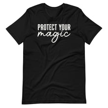 Load image into Gallery viewer, Protect Your Magic Unisex Tee
