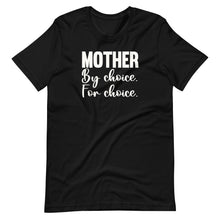 Load image into Gallery viewer, Mother for Choice Unisex Tee
