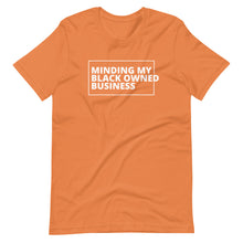 Load image into Gallery viewer, Minding My Black Owned Business Unisex Tee
