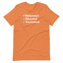 Load image into Gallery viewer, Melanated Educated Vaccinated Unisex Tee
