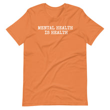 Load image into Gallery viewer, Mental Health is Health Unisex Tee
