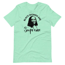 Load image into Gallery viewer, Black Women Are Supreme Unisex Tee
