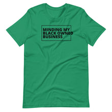 Load image into Gallery viewer, Minding My Black Owned Business Unisex Tee
