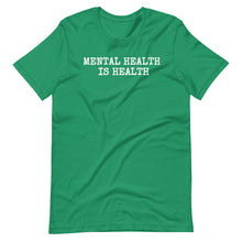 Load image into Gallery viewer, Mental Health is Health Unisex Tee
