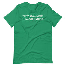 Load image into Gallery viewer, Busy Advancing Health Equity Unisex Tee
