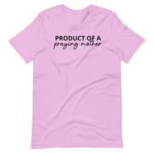 Load image into Gallery viewer, Product of a Praying Mother Unisex Tee
