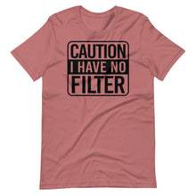 Load image into Gallery viewer, I Have No Filter Unisex Tee
