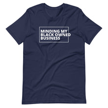 Load image into Gallery viewer, Minding My Black Owned Business Unisex Tee
