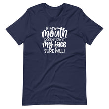 Load image into Gallery viewer, If My Mouth Doesn&#39;t Say It Unisex Tee
