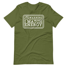 Load image into Gallery viewer, I Match Energy Unisex Tee
