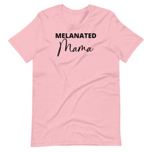 Load image into Gallery viewer, Melanated Mama Unisex Tee
