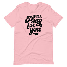 Load image into Gallery viewer, Imma Pray For You Unisex Tee
