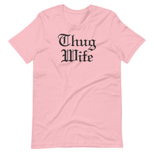 Load image into Gallery viewer, Thug Wife Unisex Tee
