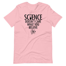 Load image into Gallery viewer, Science Doesn&#39;t Care Unisex Tee
