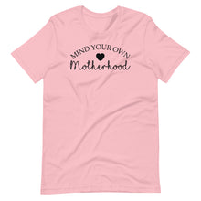 Load image into Gallery viewer, Mind Your Own Motherhood Unisex Tee
