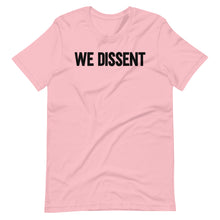 Load image into Gallery viewer, We Dissent Unisex Tee
