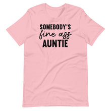 Load image into Gallery viewer, Somebody&#39;s Fine Auntie Unisex Tee
