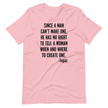 Load image into Gallery viewer, Since a Man Can&#39;t Make One Unisex Tee
