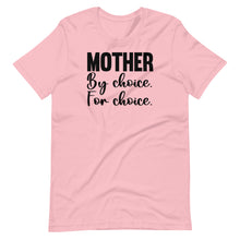 Load image into Gallery viewer, Mother for Choice Unisex Tee
