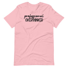 Load image into Gallery viewer, Professional Overthinker Unisex Tee
