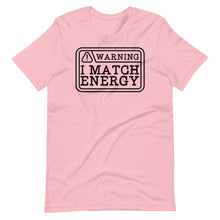 Load image into Gallery viewer, I Match Energy Unisex Tee
