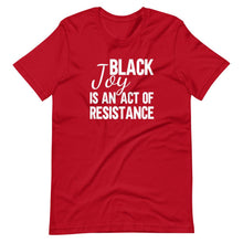 Load image into Gallery viewer, Black Joy Is Resistance Unisex Tee - Melanated Vibes
