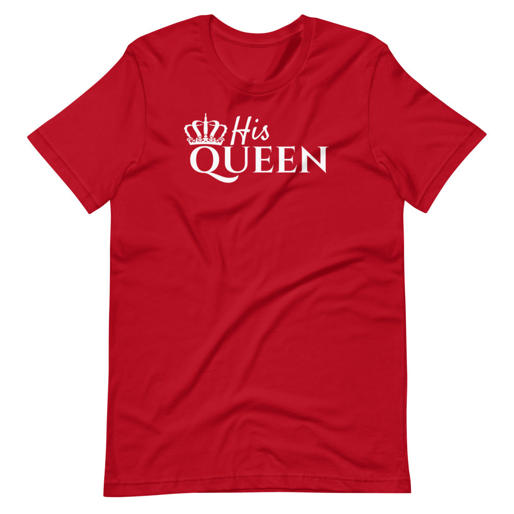 His Queen Unisex Tee