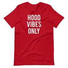 Load image into Gallery viewer, Hood Vibes Only Unisex Tee
