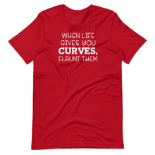 Load image into Gallery viewer, When Life Gives You Curves Unisex Tee
