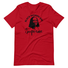 Load image into Gallery viewer, Black Women Are Supreme Unisex Tee
