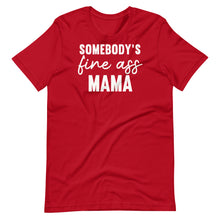 Load image into Gallery viewer, Somebody&#39;s Fine Mama Unisex Tee
