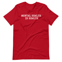 Load image into Gallery viewer, Mental Health is Health Unisex Tee
