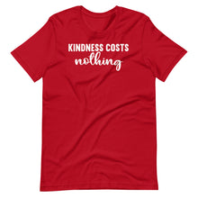 Load image into Gallery viewer, Kindness Costs Nothing Unisex Tee
