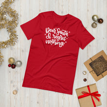 Load image into Gallery viewer, I Regret Nothing Unisex Holiday Tee
