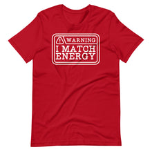 Load image into Gallery viewer, I Match Energy Unisex Tee
