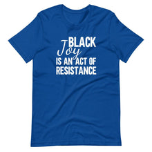 Load image into Gallery viewer, Black Joy Is Resistance Unisex Tee - Melanated Vibes
