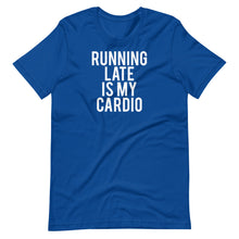 Load image into Gallery viewer, Running Late is my Cardio Unisex Tee
