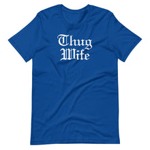 Load image into Gallery viewer, Thug Wife Unisex Tee
