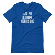 Load image into Gallery viewer, No Hood Like Motherhood Unisex Tee
