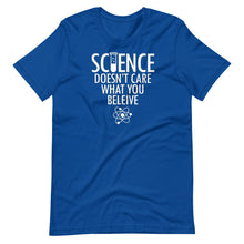 Load image into Gallery viewer, Science Doesn&#39;t Care Unisex Tee
