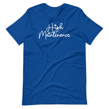 Load image into Gallery viewer, High Maintenance Unisex Tee
