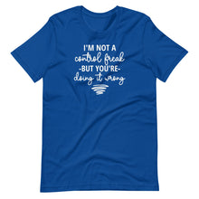 Load image into Gallery viewer, I&#39;m Not a Control Freak Unisex Tee
