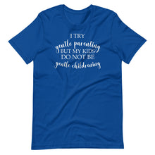 Load image into Gallery viewer, I Try Gentle Parenting Unisex Tee
