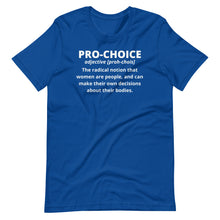 Load image into Gallery viewer, Pro-Choice Definition Unisex Tee
