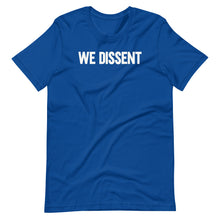 Load image into Gallery viewer, We Dissent Unisex Tee
