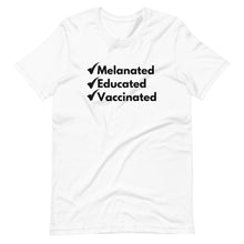 Load image into Gallery viewer, Melanated Educated Vaccinated Unisex Tee
