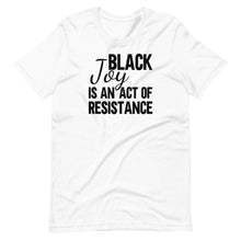 Load image into Gallery viewer, Black Joy Is Resistance Unisex Tee - Melanated Vibes
