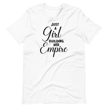 Load image into Gallery viewer, Just a Girl Building Her Empire Unisex Tee
